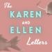 The Karen & Ellen Letters