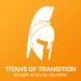 Titans of Transition