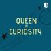 Queen of Curiosity 