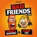 Bad Friends