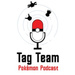 Tag Team Pokemon TCG Podcast