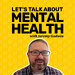 Let's Talk About Mental Health