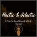 Hectic and Eclectic: A (Not So Traditional) Witchy Podcast