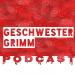 Der Geschwester Grimm Podcast
