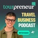 Tourpreneur Tour Business Podcast