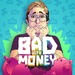 Bad With Money With Gabe Dunn