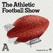 The Athletic Football Show: A show about the NFL