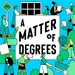 A Matter of Degrees