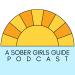 A Sober Girls Guide Podcast