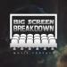 Big Screen Breakdown