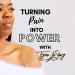 Turning Pain Into Power with Tyria LaShay