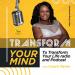 Transform your Mind