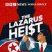 The Lazarus Heist