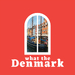 What The Denmark | Danish Culture for Expats, Internationals and Danes