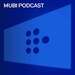 MUBI Podcast