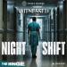 Witnessed: Night Shift 