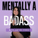 Mentally A Badass