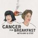 Cancer for Breakfast