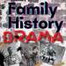 FAMILY HISTORY DRAMA : Unbelievable True Stories