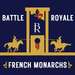 Battle Royale: French Monarchs