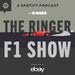 The Ringer F1 Show
