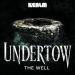 Undertow: The Well