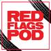 The Red Flags Podcast