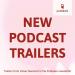 New Podcast Trailers