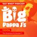 Say What! Podcast Big Pappa J
