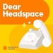 Dear Headspace