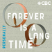 Personally: Forever is a Long Time