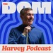 The Dom Harvey Podcast