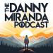 The Danny Miranda Podcast