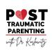 Post Traumatic Parenting