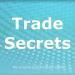 Trade Secrets