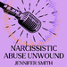 Narcissistic Abuse Unwound:
True Love Scam Recovery 