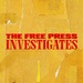The Free Press Investigates