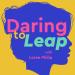 Daring to Leap