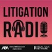 Litigation Radio