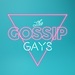 The Gossip Gays
