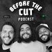 Before The Cut Podcast