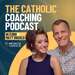 The Catholic Coaching Podcast