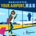 Manchester: Your Airport, MAN