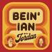 Bein' Ian with Jordan