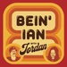 Bein' Ian with Jordan