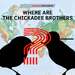 Where Are the Chickadee Brothers?