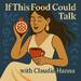If This Food Could Talk
