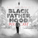 The Black Fatherhood Podcast