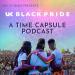 UK Black Pride: A Time Capsule Podcast