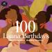 100 Latina Birthdays